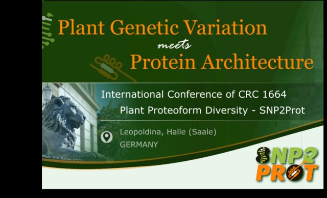 Internationale Konferenz CRC 1664 zu pflanzlicher Proteom-Vielfalt und Proteinarchitektur, SNP2Prot, Leipzig und Halle (Saale), Deutschland.